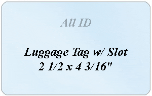 Brady 0606-2105 Luggage Tag w/ Slot Laminate: 2 1/2 x 4 3/16" - 10 mil 0606-2105